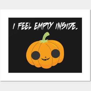 I Feel Empty Inside. Posters and Art